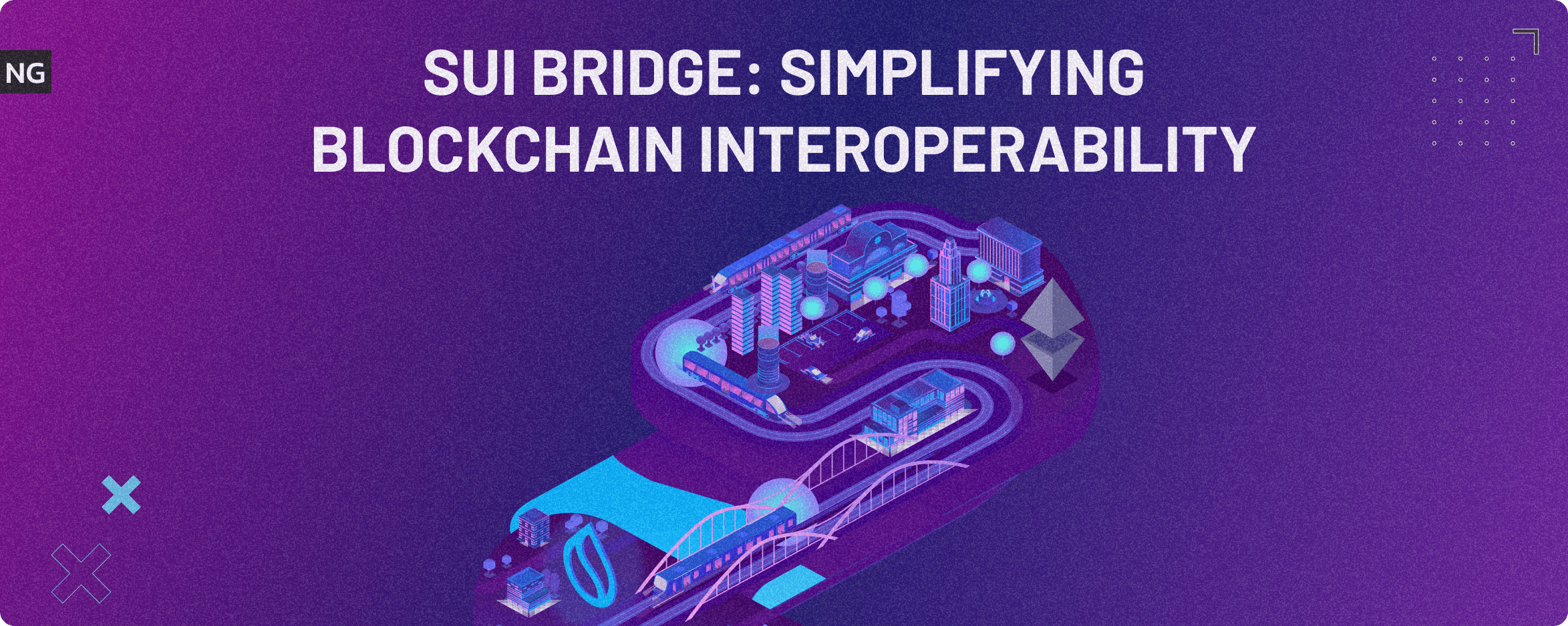 Sui Bridge: Simplifying Blockchain Interoperability 