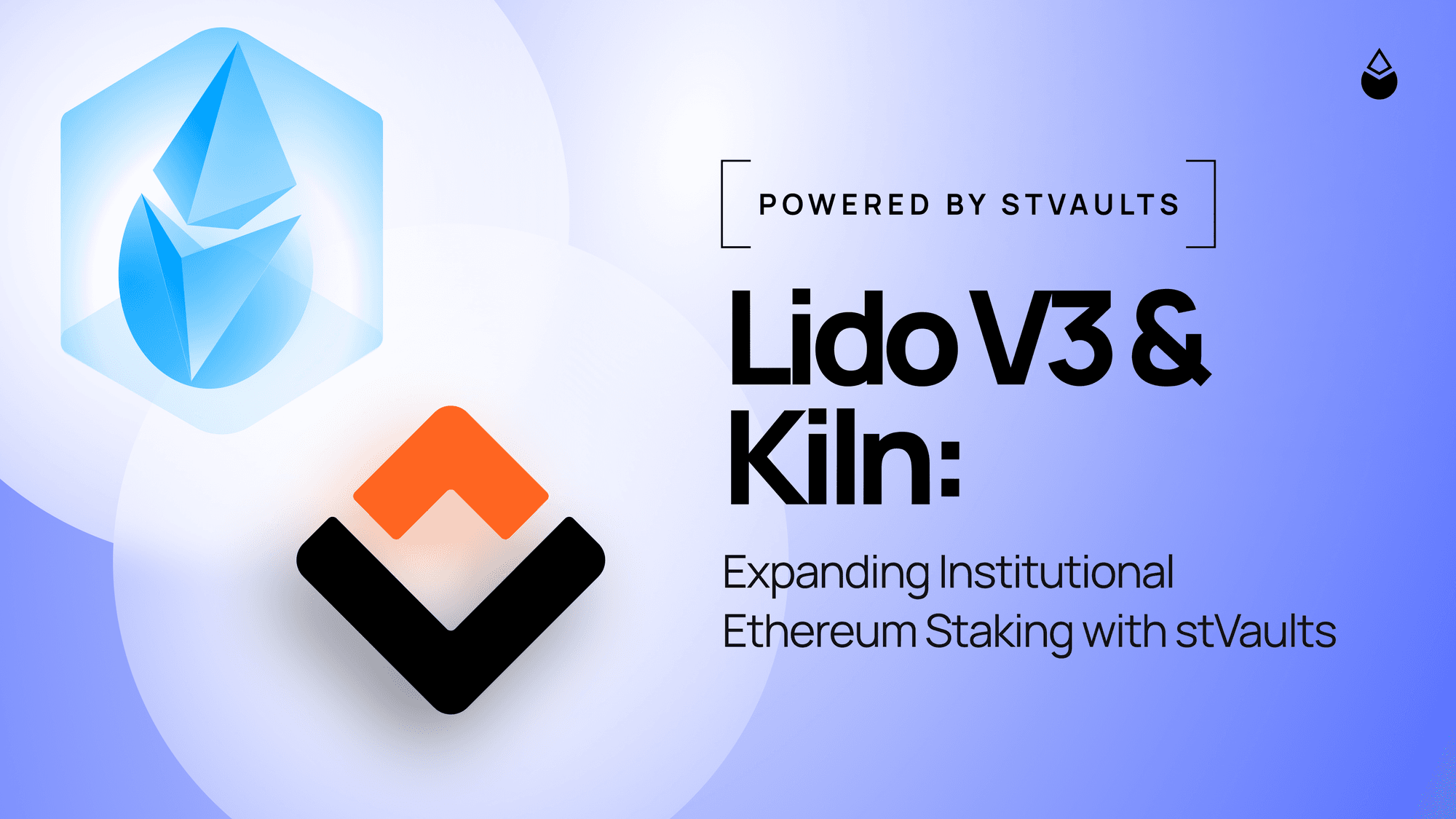 Lido V3 & Kiln: Expanding Institutional Ethereum Staking with stVaults