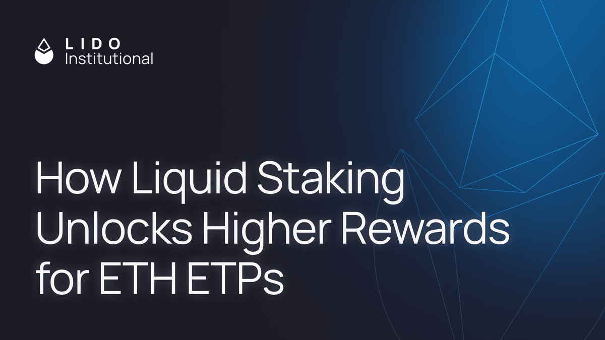 How Liquid Staking Unlocks Higher Rewards for ETH ETFs and ETPs