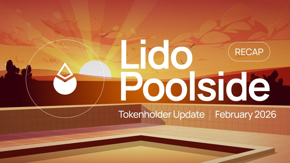 Recap: Lido Tokenholder Update: February 2026