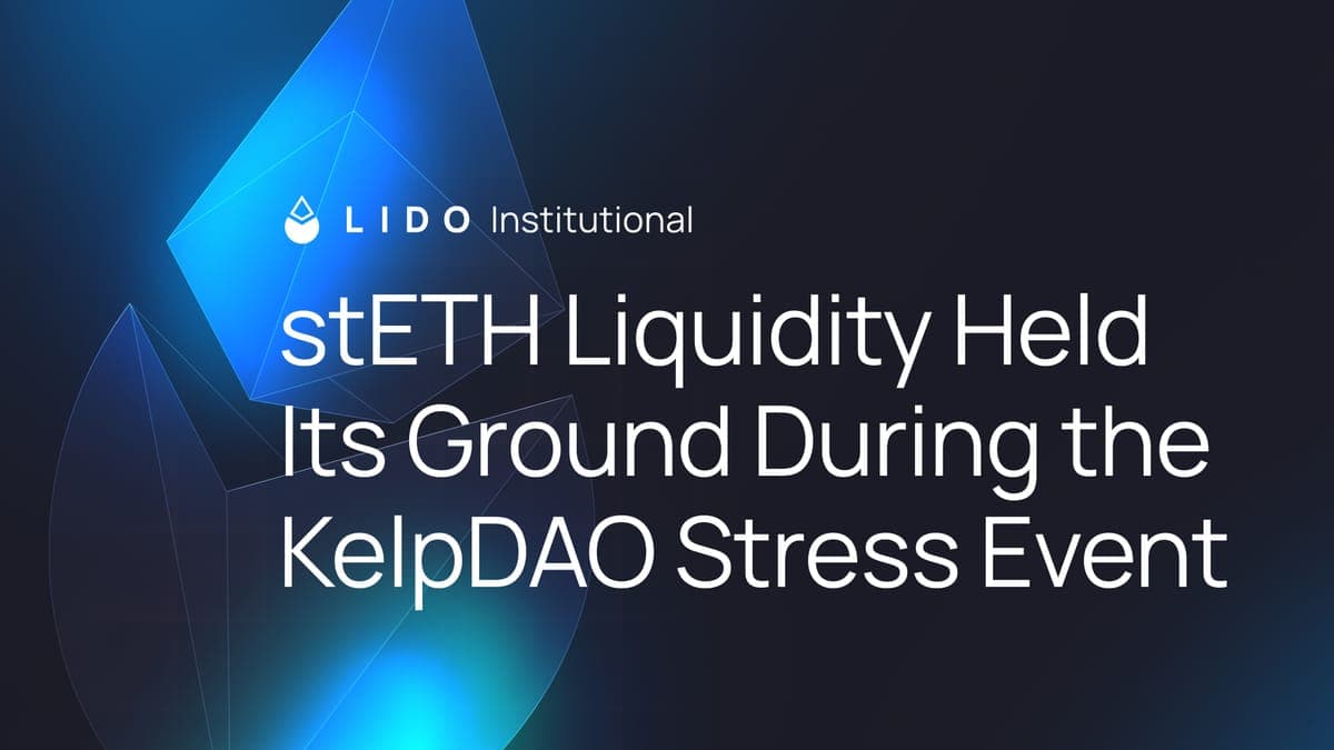 stETH Liquidity Held Its Ground During the KelpDAO Stress Event