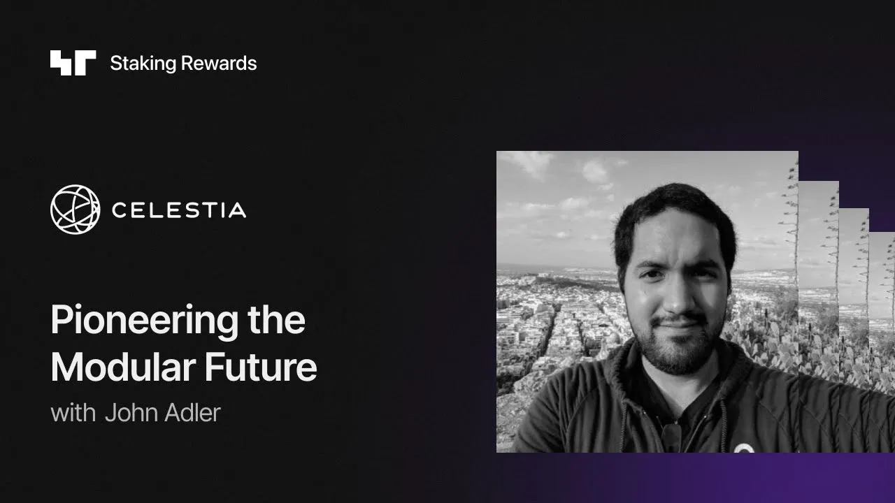 Pioneering the Modular Future with John Adler (Co-Founder of Celestia)