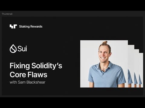 Fixing Soldity's Core Flaws with Sam Blackshear (CTO & Co-Founder of Mysten Labs)