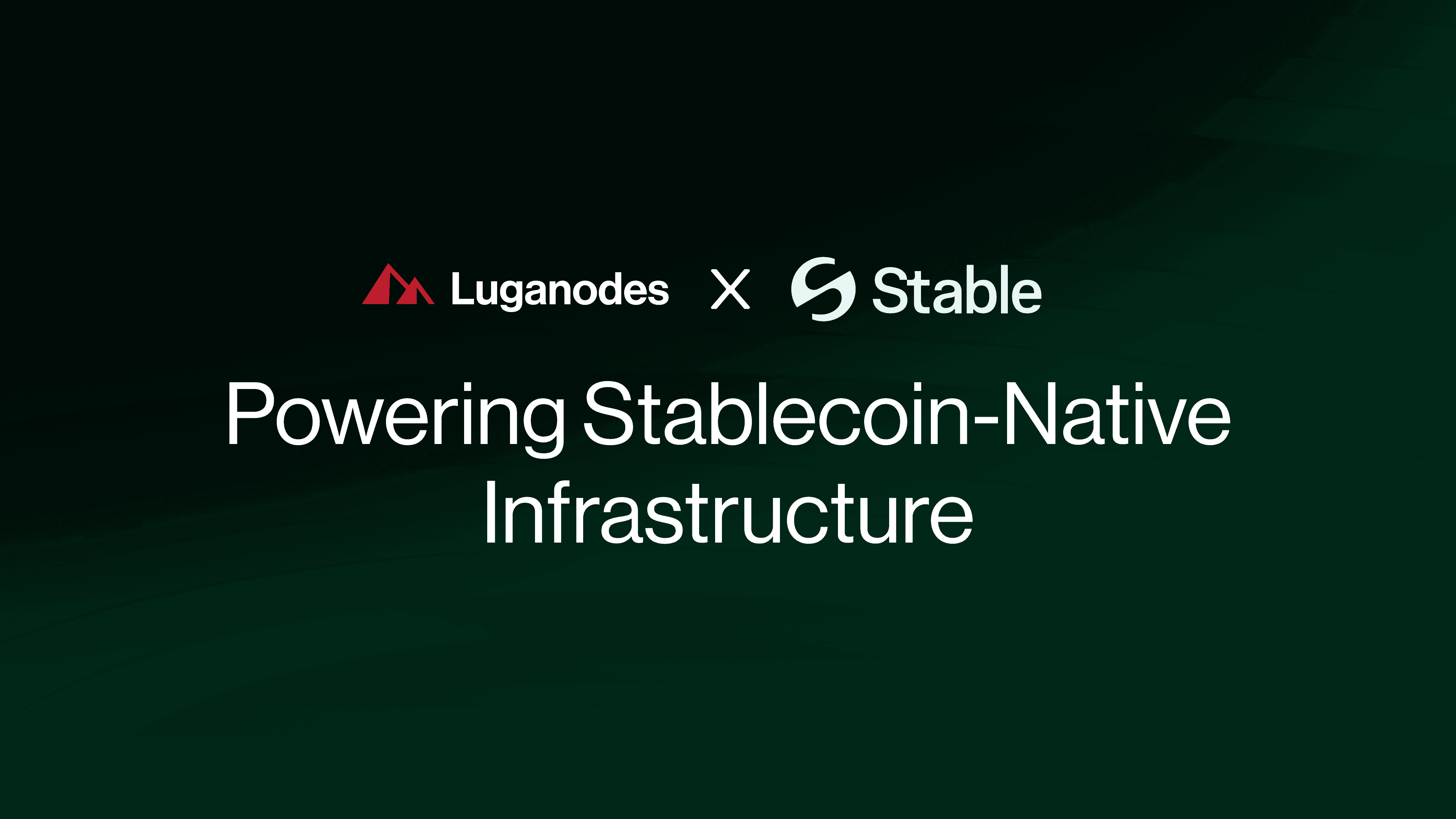 Luganodes | Luganodes x Stable: Powering Stablecoin-Native Infrastructure