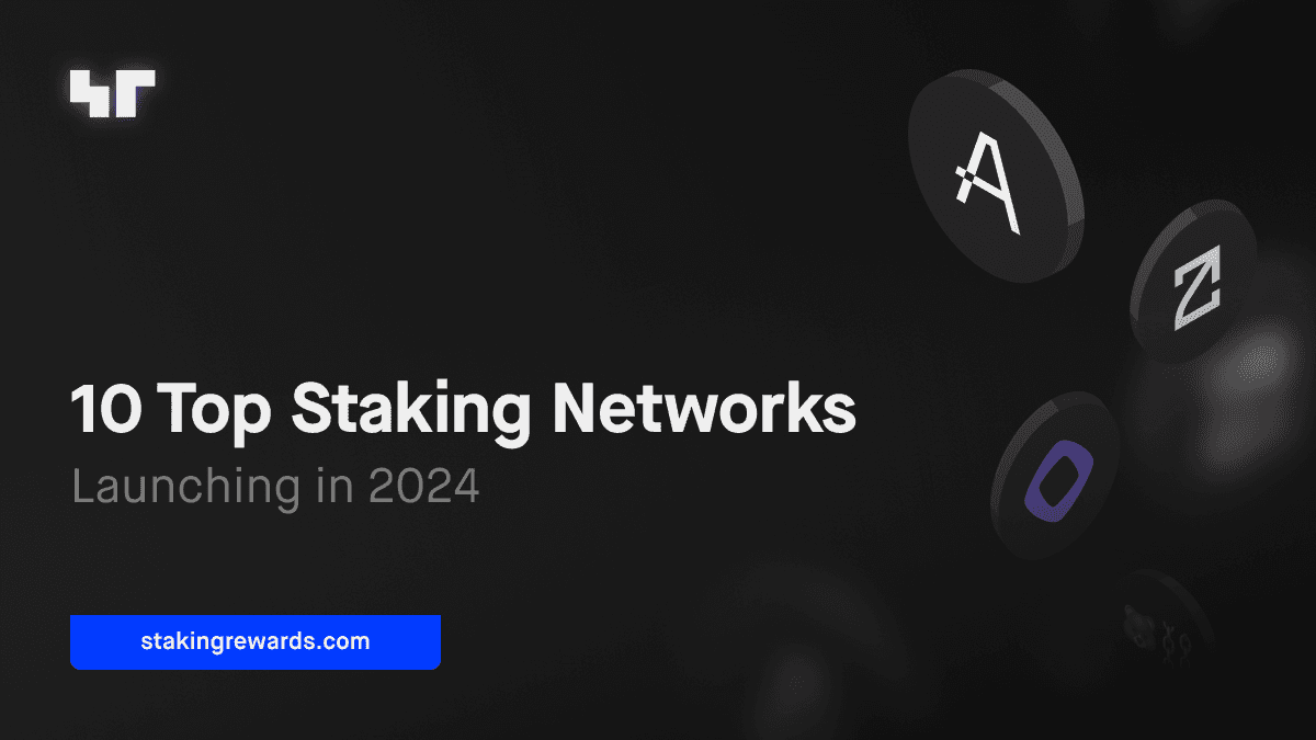 10 Top Staking Networks Launching in 2024